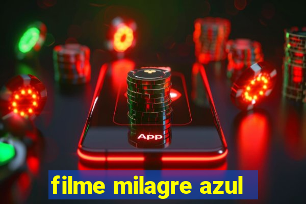 filme milagre azul